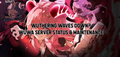 WUTHERING WAVES DOWN SERVER STATUS